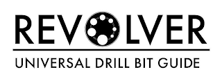 REVOLVER UNIVERSAL DRILL BIT GUIDE