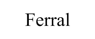 FERRAL