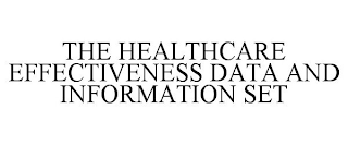 THE HEALTHCARE EFFECTIVENESS DATA AND INFORMATION SET