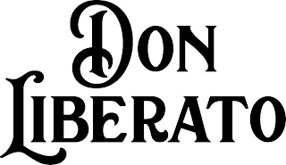 THE MARK CONSISTS OF THE WORDS "DON LIBERATO" IN STYLIZED FONT