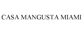 CASA MANGUSTA MIAMI