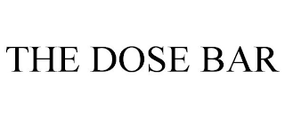 THE DOSE BAR