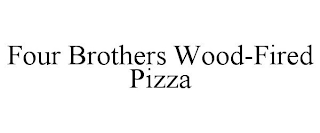 FOUR BROTHERS WOOD-FIRED PIZZA