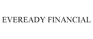 EVEREADY FINANCIAL