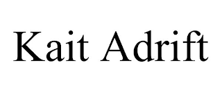 KAIT ADRIFT