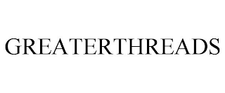 GREATERTHREADS