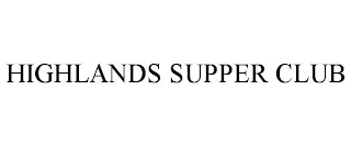 HIGHLANDS SUPPER CLUB