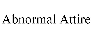 ABNORMAL ATTIRE