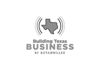 BUILDING TEXAS BUSINESS BY BOYARMILLER