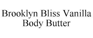 BROOKLYN BLISS VANILLA BODY BUTTER