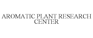 AROMATIC PLANT RESEARCH CENTER