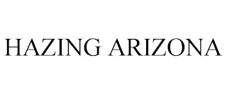 HAZING ARIZONA