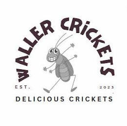 WALLER CRICKETS EST. 2023 DELICIOUS CRICKETS