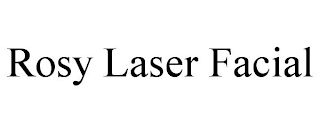 ROSY LASER FACIAL