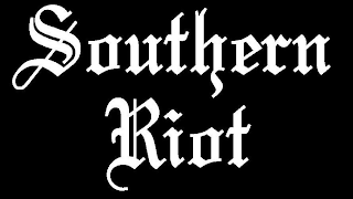 SOUTHERN RIOT