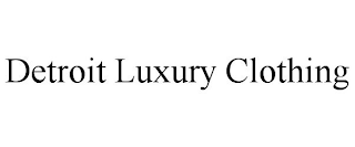 DETROIT LUXURY CLOTHING