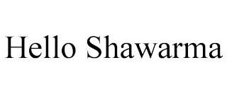 HELLO SHAWARMA