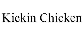 KICKIN CHICKEN