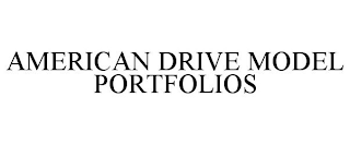 AMERICAN DRIVE MODEL PORTFOLIOS