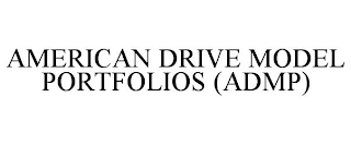 AMERICAN DRIVE MODEL PORTFOLIOS (ADMP)