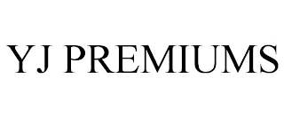 YJ PREMIUMS