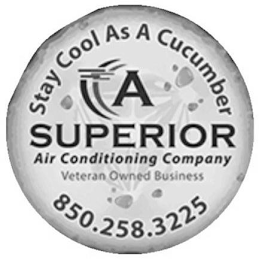 STAY COOL AS A CUCUMBER A SUPERIOR AIR CONDITIONING COMPANY VETERAN OWNED COMPANY 850.258.3225