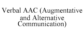 VERBAL AAC (AUGMENTATIVE AND ALTERNATIVE COMMUNICATION)