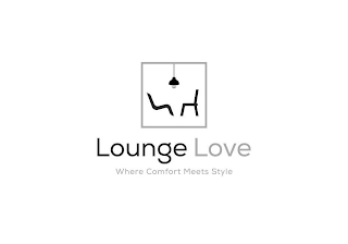 LOUNGE LOVE WHERE COMFORT MEETS STYLE