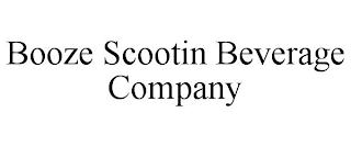 BOOZE SCOOTIN BEVERAGE COMPANY