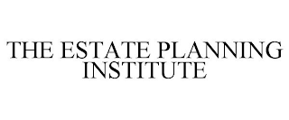 THE ESTATE PLANNING INSTITUTE