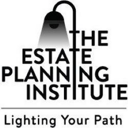 THE ESTATE PLANNING INSTITUTE LIGHTING YOUR PATH