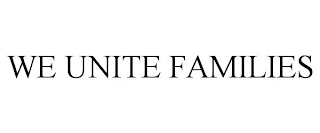 WE UNITE FAMILIES