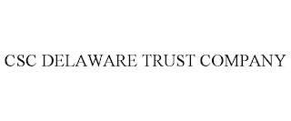 CSC DELAWARE TRUST COMPANY