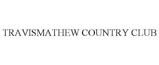 TRAVISMATHEW COUNTRY CLUB