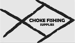 CHOKE FISHING SUPPLIES