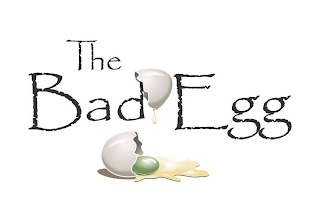 THE BAD EGG