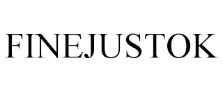 FINEJUSTOK
