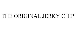 THE ORIGINAL JERKY CHIP!
