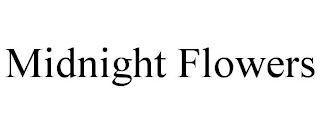 MIDNIGHT FLOWERS