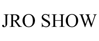 JRO SHOW