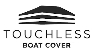 TOUCHLESS BOAT COVER