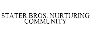 STATER BROS. NURTURING COMMUNITY