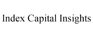 INDEX CAPITAL INSIGHTS