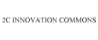 2C INNOVATION COMMONS