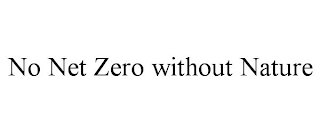 NO NET ZERO WITHOUT NATURE