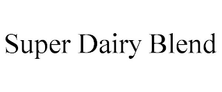 SUPER DAIRY BLEND