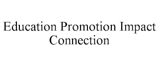 EDUCATION PROMOTION IMPACT CONNECTION