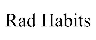 RAD HABITS