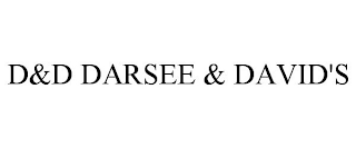 D&D DARSEE & DAVID'S