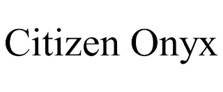 CITIZEN ONYX